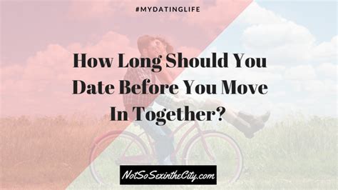 how long dating before you move in together